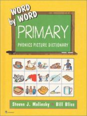 book cover of Word by word primary phonics picture dictionary by Steven J. Molinsky