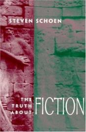 book cover of Truth About Fiction, The by Steven Schoen
