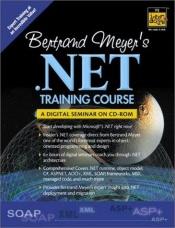 book cover of Bertrand Meyer's . NET training course by Bertrand Meyer