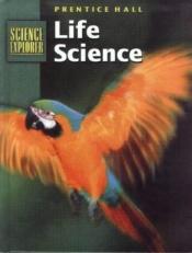 book cover of Science Explorer: Life Science by Michael J. Padilla