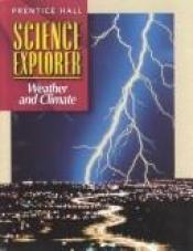 book cover of Prentice Hall Science Explorer: Weather and Climate by Michael J. Padilla