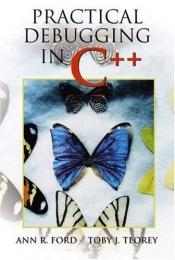 book cover of Practical debugging in C++ by Ann R. Ford