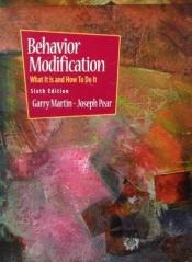book cover of Behavior Modification What It Is And How To Do It by Pear Martin, 7th Edition