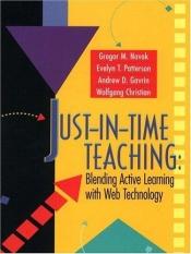 book cover of Just-In-Time Teaching: Blending Active Learning with Web Technology (Educational Innovation- Physics) by Gregor Novak|Wolfgang Christian