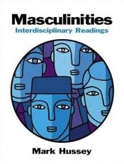 book cover of Masculinities: Interdisciplinary Readings (MySearchLab Series) by Mark Hussey