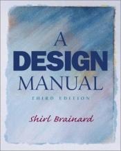 book cover of A Design Manual by Shirl Brainard