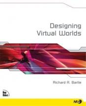 book cover of Designing Virtual Worlds by Richard Bartle