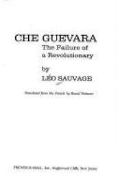 book cover of Che Guevara;: The failure of a revolutionary by Léo Sauvage