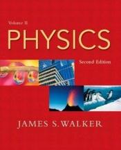 book cover of Physics, Vol. 2 by James S Walker