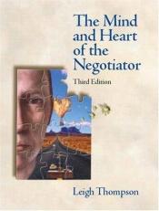 book cover of Mind and Heart of the Negotiator, The by Leigh L Thompson