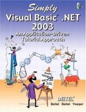 book cover of Simply Visual Basic.NET 2003: An Application-Driven Tutorial Approach by H.M. Deitel
