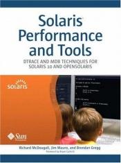 book cover of Solaris Performance and Tools: DTrace and MDB Techniques for Solaris 10 and OpenSolaris by Richard McDougall