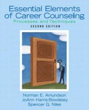 book cover of Essential Elements of Career Counseling: Processes and Techniques by Norman E. Amundson