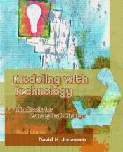 book cover of Modeling with Technology: Mindtools for Conceptual Change by David H. Jonassen