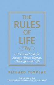 book cover of Gyvenimo tiesos. Asmeninis geresnio, laimingesnio, sėkmingesnio gyvenimo kodeksas by Richard Templar