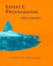 book cover of Expert C programming: Deep C Secrets by Peter van der Linden