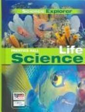 book cover of Prentice Hall Life Science (Science Explore) by Michael J. Padilla