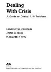 book cover of Dealing with Crisis: A Guide to Critical Life Problems (Spectrum Books) by Lawrence G Calhoun