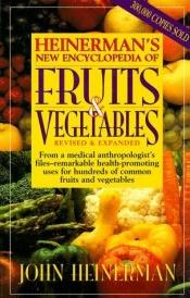 book cover of Heinerman New Ency Fruits&vegs Rev&expanded by John Heinerman
