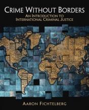 book cover of Crime Without Borders: An Introduction to International Criminal Justice by Aaron Fichtelberg