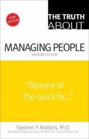 book cover of Truth About Managing People, The by Stephen P. Robbins