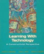 book cover of Learning with technology : a constructivist perspective by David H. Jonassen