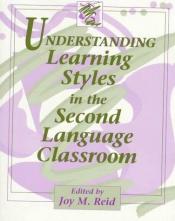 book cover of Understanding Learning Styles in the Second Language Classroom by Joy M. Reid