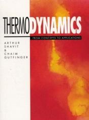 book cover of Thermodynamics: From Concepts to Applications by Arthur Shavit
