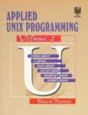 book cover of Applied Unix Programming by Bharat Kurani