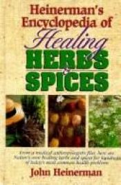 book cover of Heinerman's Encyclopedia of Healing Herbs & Spices by John Heinerman
