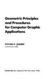 book cover of Geometric principles and procedures for computer graphic applications by Sylvan H. Chasen