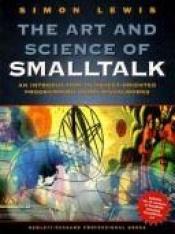 book cover of The art and science of smalltalk by Simon Lewis