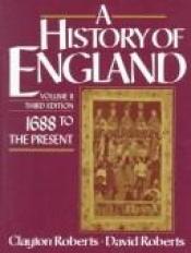 book cover of A History of England, Volume 2: 1688 To the Present by Clayton Roberts
