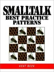 book cover of Smalltalk best practice patterns by Kent Beck
