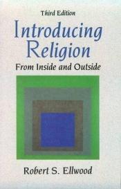 book cover of Introducing Religion: From Inside and Outside by Robert S. Ellwood