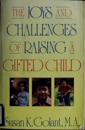 book cover of The Joys and Challenges of Raising a Gifted Child by Susan K. Golant