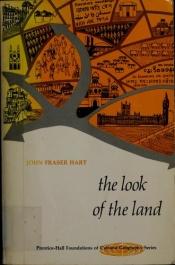 book cover of The look of the land by John Fraser Hart