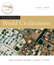 book cover of Heritage of World Civilizations, The, Volume 1 (8th Edition) (MyHistoryLab Series) by Albert M. Craig|Donald Kagan|Frank M. Turner|Steven Ozment|William A. Graham