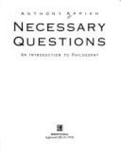 book cover of Necessary questions : an introduction to philosophy by Kwame Anthony Appiah