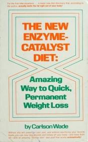 book cover of The new enzyme-catalyst diet : amazing way to quick permanent weight loss by Carlson, Wade