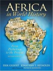 book cover of Africa in world history : from prehistory to the present by Erik Gilbert