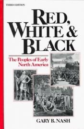 book cover of Red, white, and Black by Gary B. Nash
