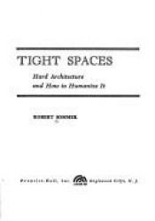 book cover of Tight spaces; hard architecture and how to humanize it by Robert Sommer