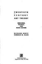 book cover of Twentieth century art theory : urbanism, politics, and mass culture by Richard Hertz
