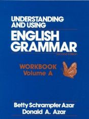 book cover of Understanding and Using English Grammar Workbook (Full Edition; with Answer Key) by Betty Schrampfer Azar