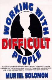 book cover of Working with difficult people by Muriel Solomon