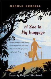 book cover of A Zoo in My Luggage by Τζέραλντ Ντάρελ