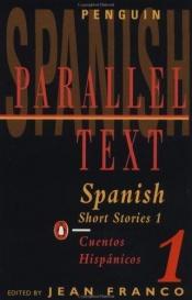 book cover of Spanish Short Stories 1 (Cuentos Hispanicos 1) by Jean Franco