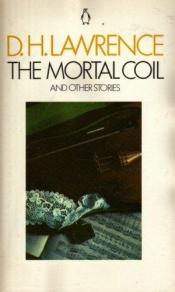 book cover of The Mortal Coil by David Herbert Lawrence
