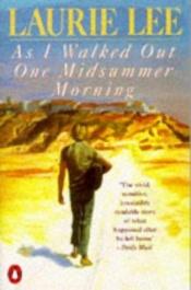 book cover of As I Walked Out One Midsummer Morning by Laurie Lee